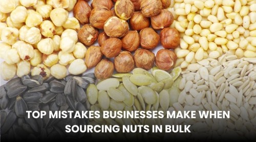 Top Mistakes Businesses Make When Sourcing Nuts